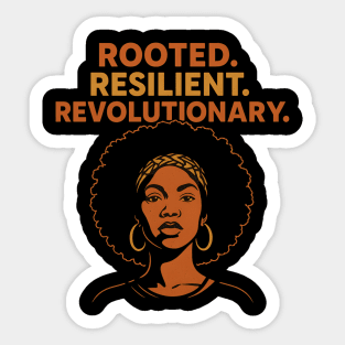 Rooted. Resilient. Revolutionary Sticker